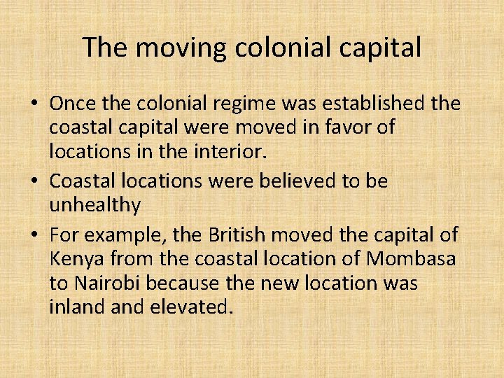 The moving colonial capital • Once the colonial regime was established the coastal capital