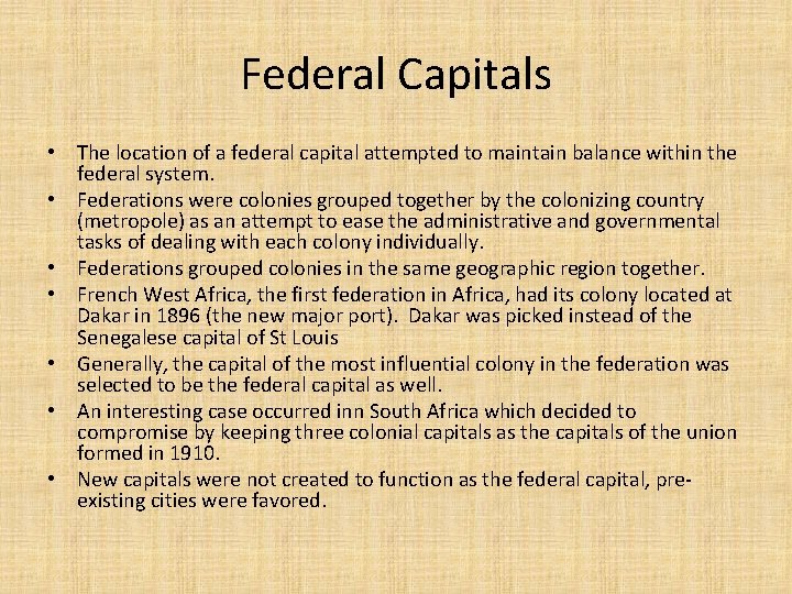 Federal Capitals • The location of a federal capital attempted to maintain balance within