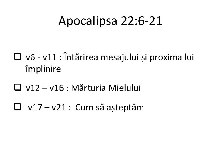 Apocalipsa 22: 6 -21 q v 6 - v 11 : Întărirea mesajului și