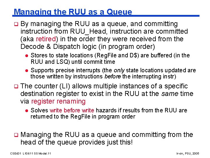 Managing the RUU as a Queue q By managing the RUU as a queue,
