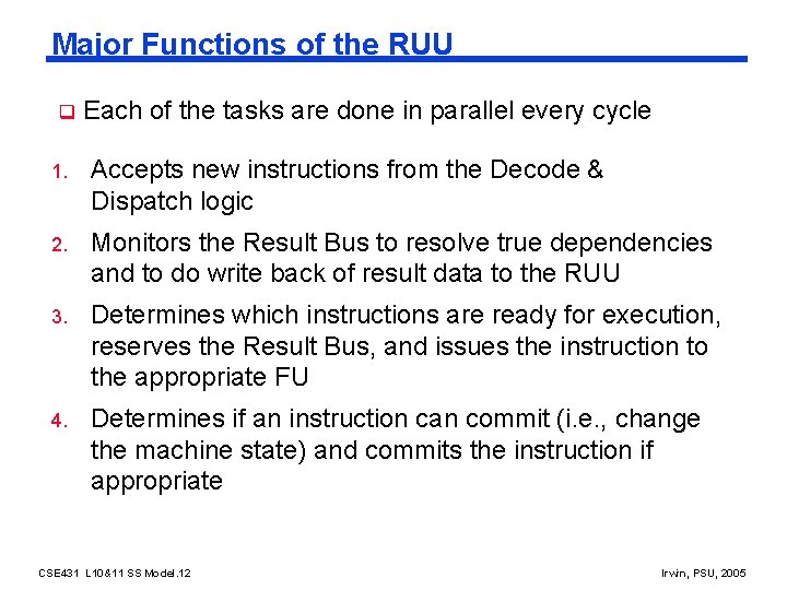 Major Functions of the RUU q Each of the tasks are done in parallel