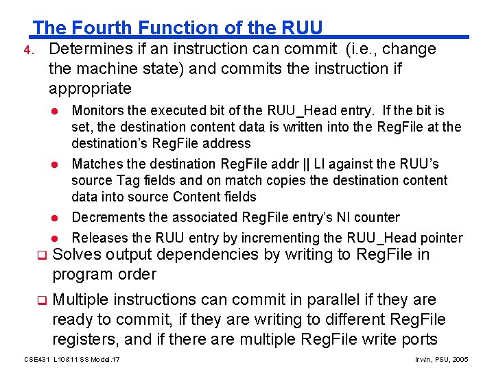 The Fourth Function of the RUU Determines if an instruction can commit (i. e.
