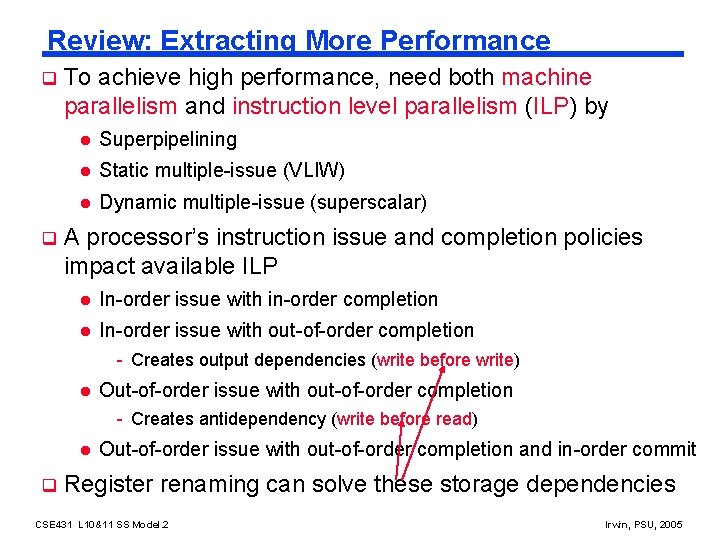 Review: Extracting More Performance q q To achieve high performance, need both machine parallelism