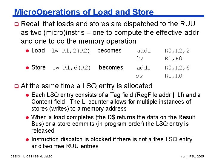 Micro. Operations of Load and Store q q Recall that loads and stores are