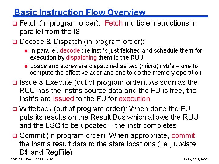 Basic Instruction Flow Overview Fetch (in program order): Fetch multiple instructions in parallel from