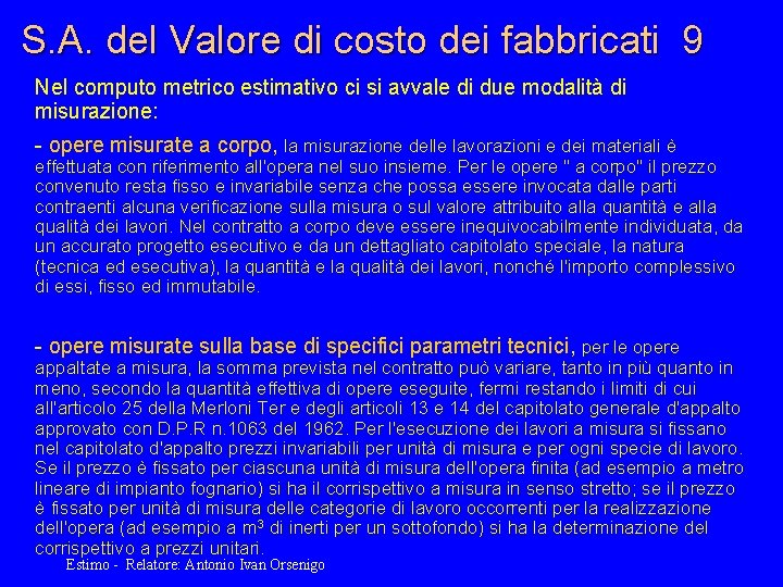 S. A. del Valore di costo dei fabbricati 9 Nel computo metrico estimativo ci