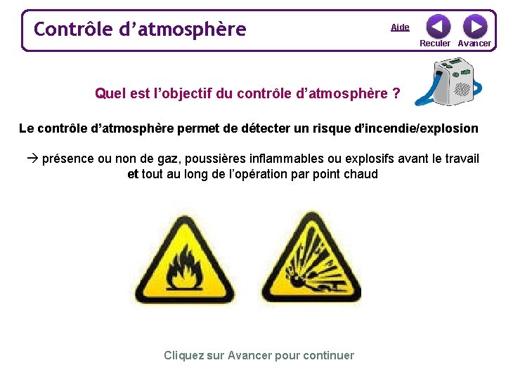 Contrôle d’atmosphère Aide Reculer Avancer Quel est l’objectif du contrôle d’atmosphère ? Le contrôle