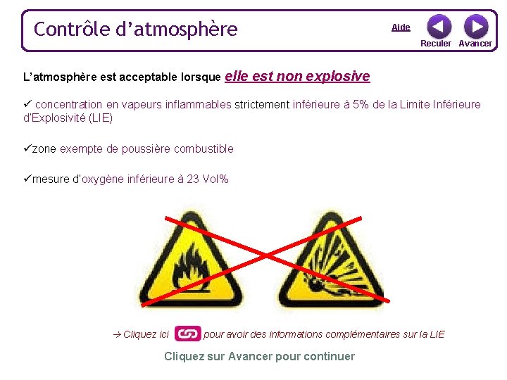 Contrôle d’atmosphère L’atmosphère est acceptable lorsque elle Aide Reculer Avancer est non explosive ü