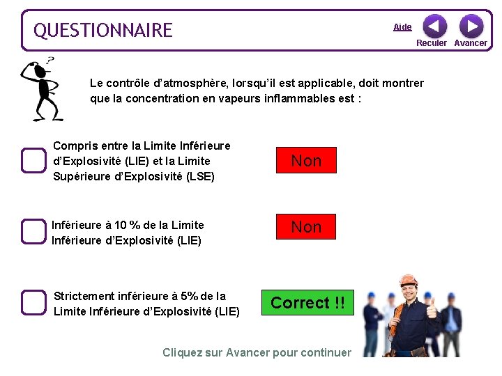 QUESTIONNAIRE Aide Reculer Avancer Le contrôle d’atmosphère, lorsqu’il est applicable, doit montrer que la