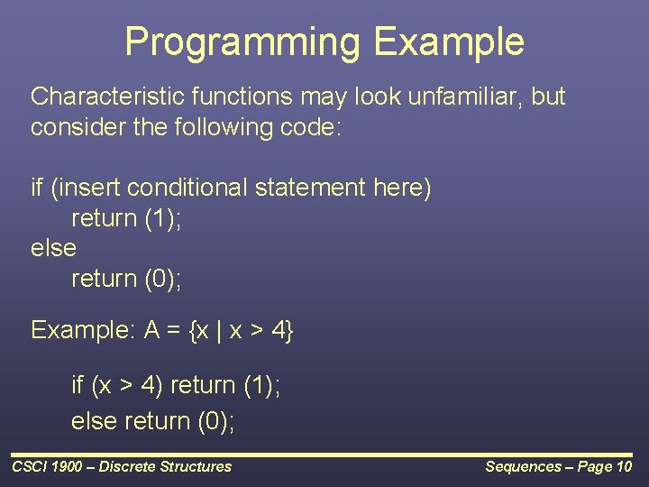 Programming Example Characteristic functions may look unfamiliar, but consider the following code: if (insert Programming Example Characteristic functions may look unfamiliar, but consider the following code: if (insert
