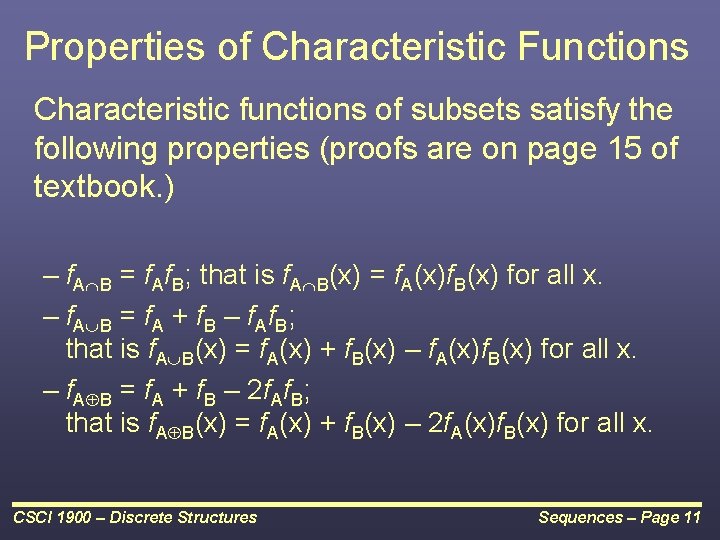 Properties of Characteristic Functions Characteristic functions of subsets satisfy the following properties (proofs are Properties of Characteristic Functions Characteristic functions of subsets satisfy the following properties (proofs are