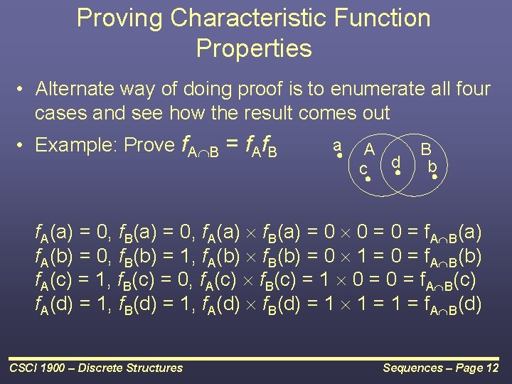Proving Characteristic Function Properties • Alternate way of doing proof is to enumerate all Proving Characteristic Function Properties • Alternate way of doing proof is to enumerate all