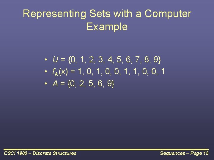 Representing Sets with a Computer Example • U = {0, 1, 2, 3, 4, Representing Sets with a Computer Example • U = {0, 1, 2, 3, 4,