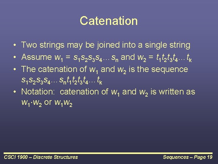 Catenation • Two strings may be joined into a single string • Assume w Catenation • Two strings may be joined into a single string • Assume w