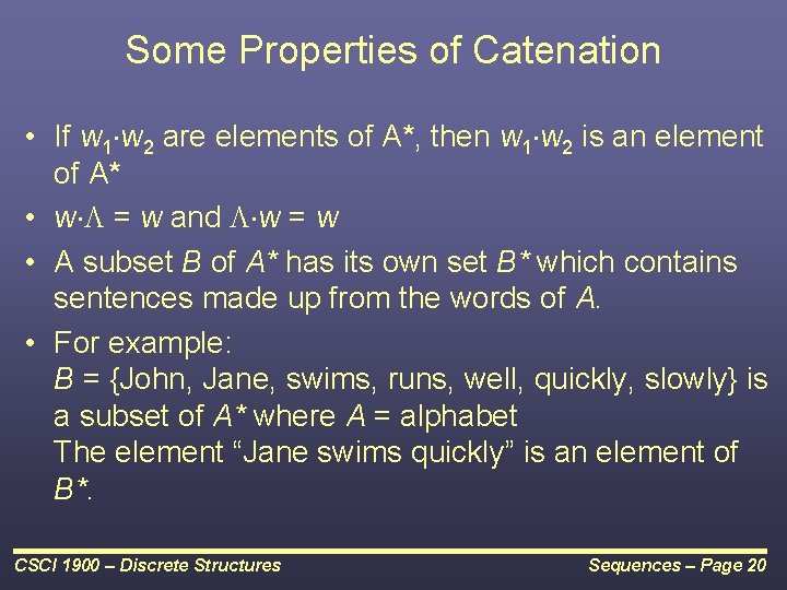Some Properties of Catenation • If w 1 w 2 are elements of A*, Some Properties of Catenation • If w 1 w 2 are elements of A*,