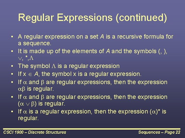 Regular Expressions (continued) • A regular expression on a set A is a recursive Regular Expressions (continued) • A regular expression on a set A is a recursive
