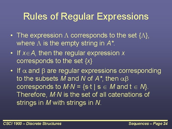 Rules of Regular Expressions • The expression corresponds to the set { }, where Rules of Regular Expressions • The expression corresponds to the set { }, where