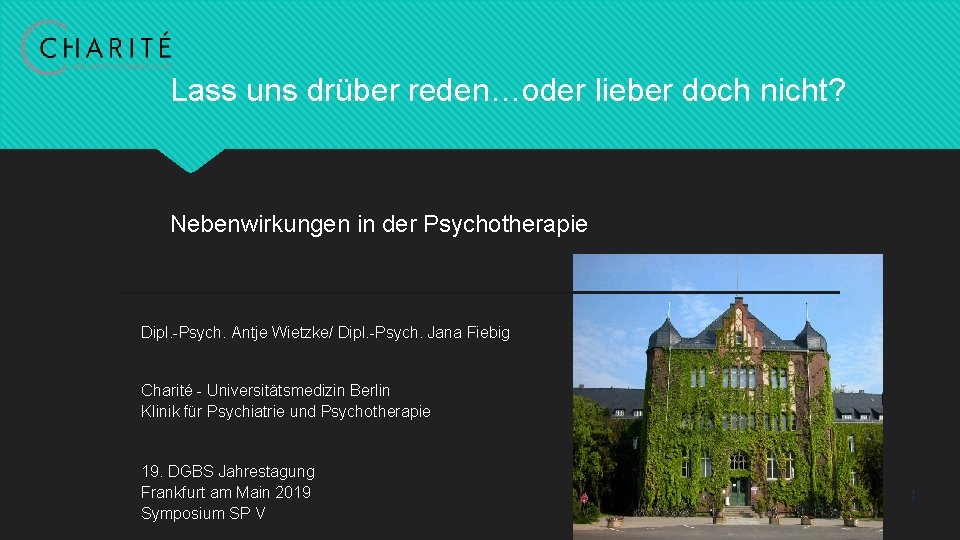 Lass uns drüber reden…oder lieber doch nicht? Nebenwirkungen in der Psychotherapie Dipl. -Psych. Antje