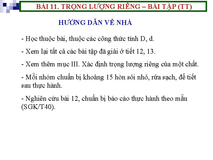 BÀI 11. TRỌNG LƯỢNG RIÊNG – BÀI TẬP (TT) HƯỚNG DẪN VỀ NHÀ -