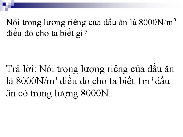 Nói trọng lượng riêng của dầu ăn là 8000 N/m 3 điều đó cho