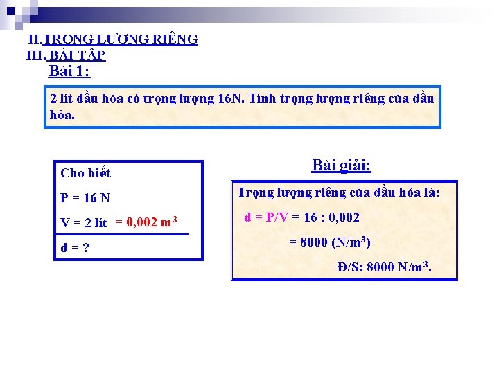 II. TRỌNG LƯỢNG RIÊNG III. BÀI TẬP Bài 1: 2 lít dầu hỏa có