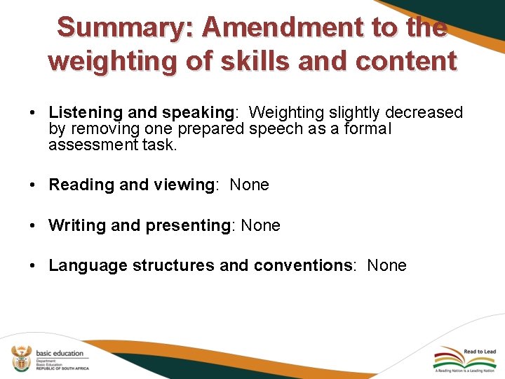 Summary: Amendment to the weighting of skills and content • Listening and speaking: Weighting