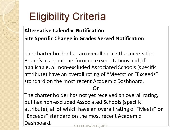 Eligibility Criteria Alternative Calendar Notification Site Specific Change in Grades Served Notification The charter