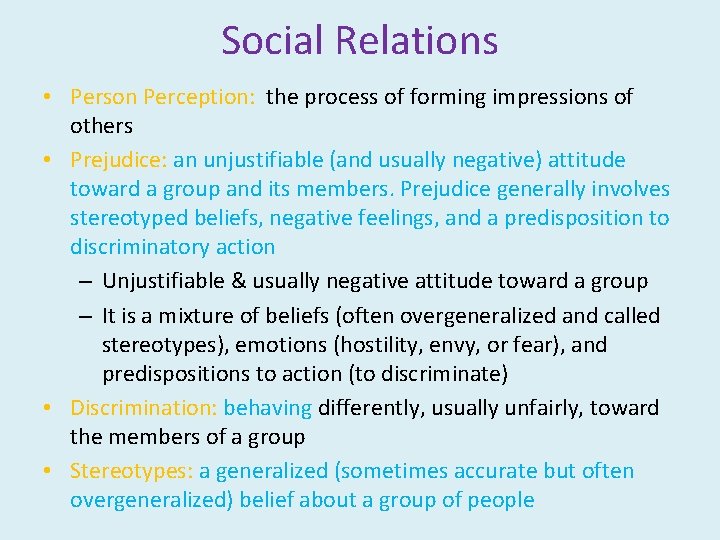Social Relations • Person Perception: the process of forming impressions of others • Prejudice: