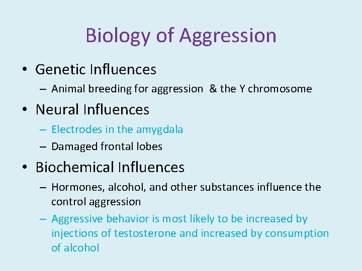 Biology of Aggression • Genetic Influences – Animal breeding for aggression & the Y
