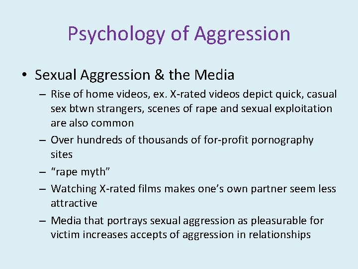 Psychology of Aggression • Sexual Aggression & the Media – Rise of home videos,