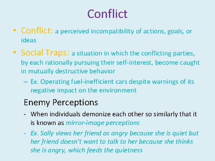 Conflict • Conflict: a perceived incompatibility of actions, goals, or ideas • Social Traps: