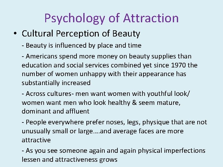 Psychology of Attraction • Cultural Perception of Beauty - Beauty is influenced by place