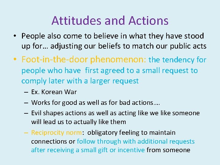 Attitudes and Actions • People also come to believe in what they have stood