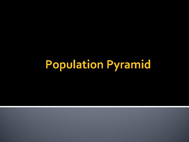 Population Pyramid 