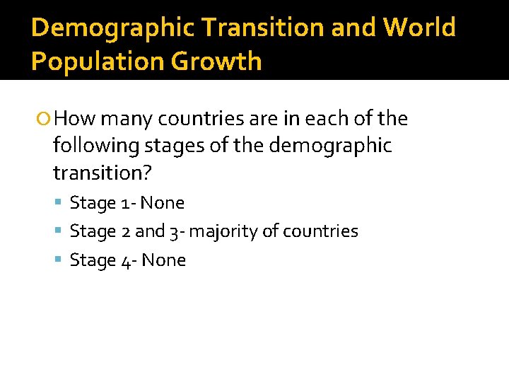 Demographic Transition and World Population Growth How many countries are in each of the