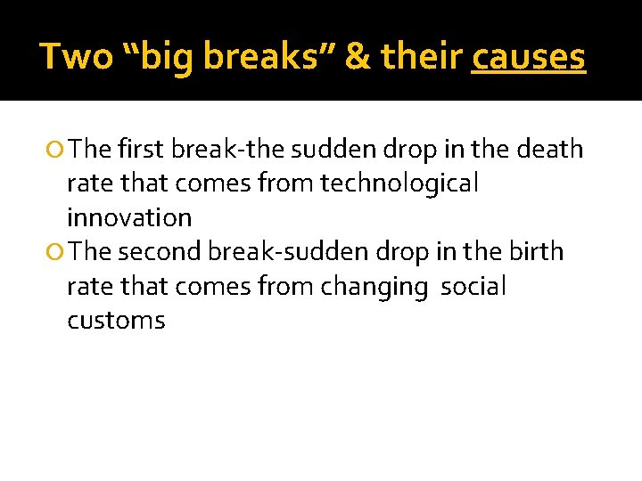 Two “big breaks” & their causes The first break-the sudden drop in the death