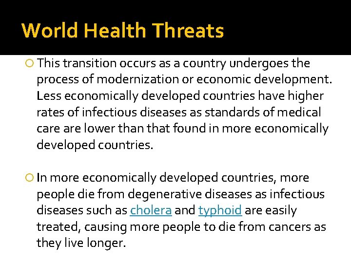World Health Threats This transition occurs as a country undergoes the process of modernization