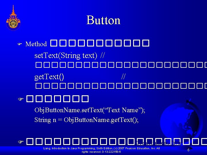 Button F Method ������ set. Text(String text) // ����������� get. Text() // ����������� l