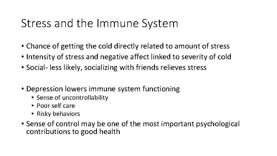 Stress and the Immune System • Chance of getting the cold directly related to