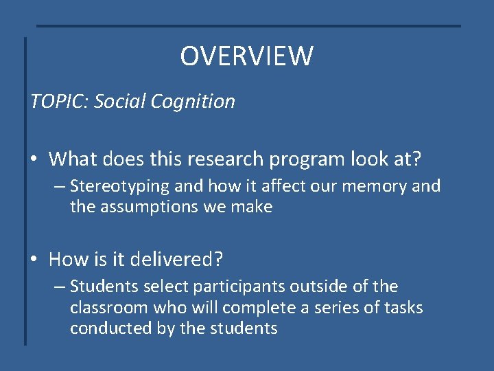 OVERVIEW TOPIC: Social Cognition • What does this research program look at? – Stereotyping