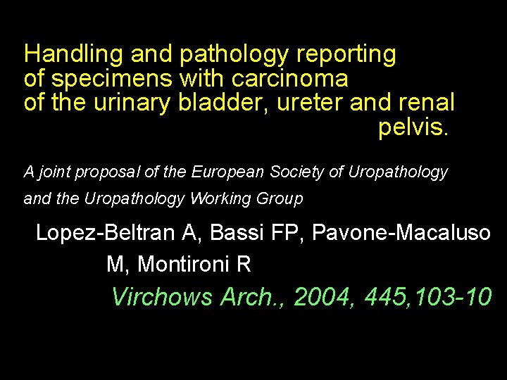 Handling and pathology reporting of specimens with carcinoma of the urinary bladder, ureter and