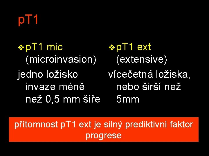 p. T 1 v p. T 1 mic v p. T 1 ext (microinvasion)
