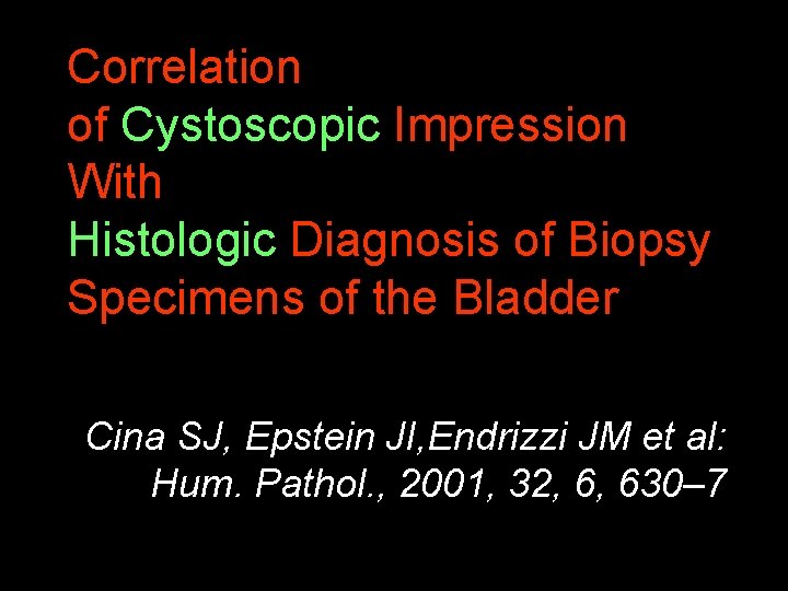 Correlation of Cystoscopic Impression With Histologic Diagnosis of Biopsy Specimens of the Bladder Cina