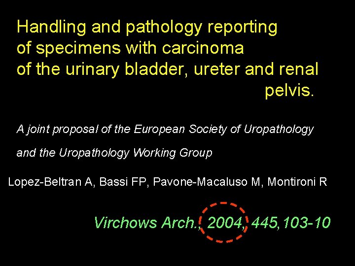 Handling and pathology reporting of specimens with carcinoma of the urinary bladder, ureter and