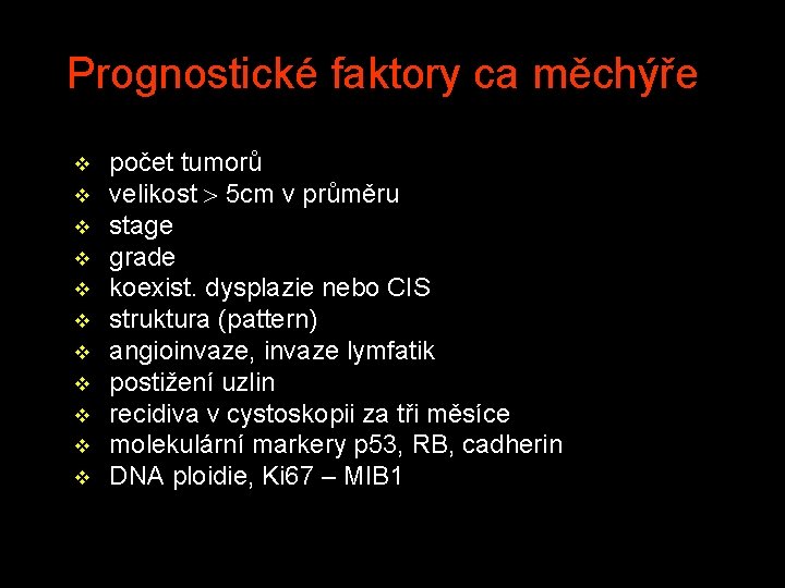 Prognostické faktory ca měchýře v v v počet tumorů velikost 5 cm v průměru