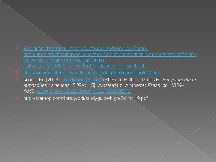 � � Radiation damage | University of Maryland Medical Center http: //umm. edu/health/medical/altmed/condition/radiation-damage#ixzz 2