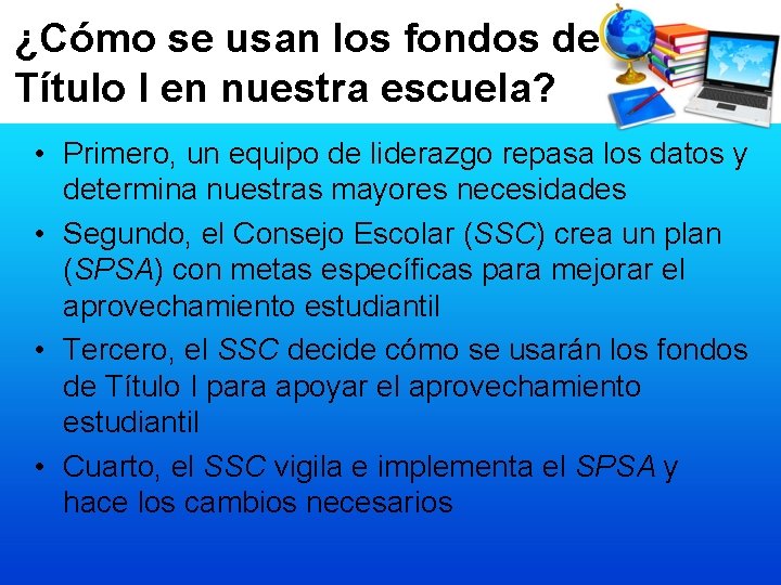 ¿Cómo se usan los fondos de Título I en nuestra escuela? • Primero, un