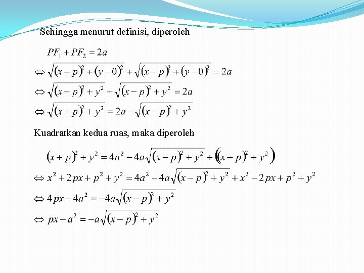 Sehingga menurut definisi, diperoleh Kuadratkan kedua ruas, maka diperoleh 