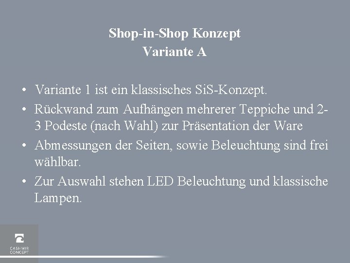 Shop-in-Shop Konzept Variante A • Variante 1 ist ein klassisches Si. S-Konzept. • Rückwand