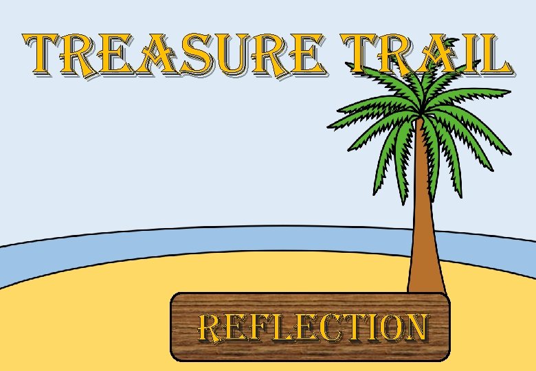 treasure trail reflection 